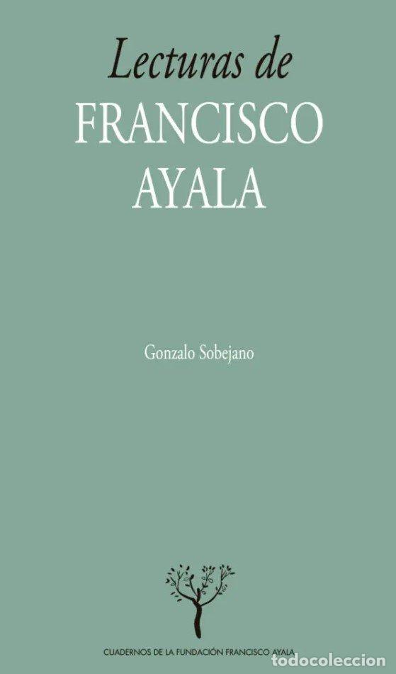Libros: LECTURAS DE FRANCISCO AYALA - SOBEJANO, GONZALO