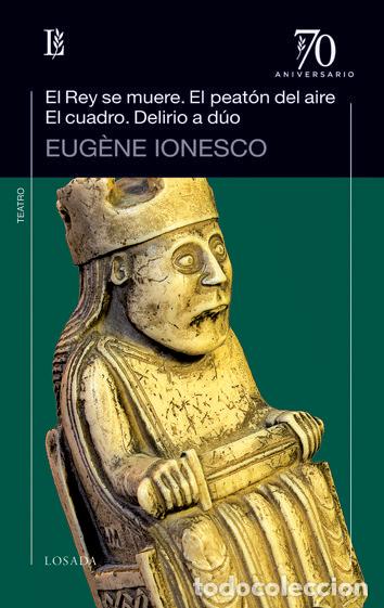 books: REY SE MUERE,EL EL PEATON DEL AIRE EL CUADRO DELIRIOA - IONESCO, EUGENE