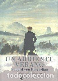Livres: UN ARDIENTE VERANO - VON KEYSERLING, EDUARD