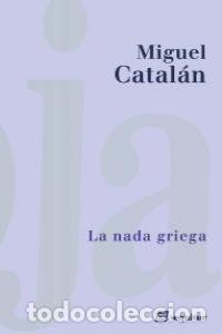 Libros: NADA GRIEGA,LA - CATALAN, MIGUEL