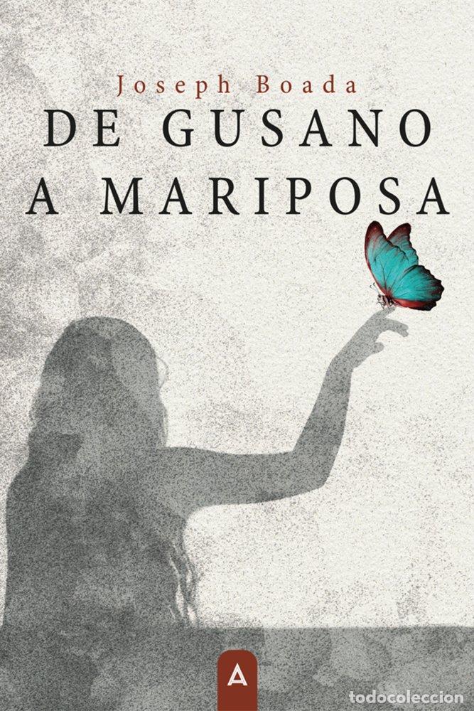 B&uuml;cher: DE GUSANO A MARIPOSA - BOADA, JOSEPH