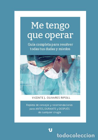 Livres: ME TENGO QUE OPERAR - OLIVARES RIPOLL, VICENTE J.