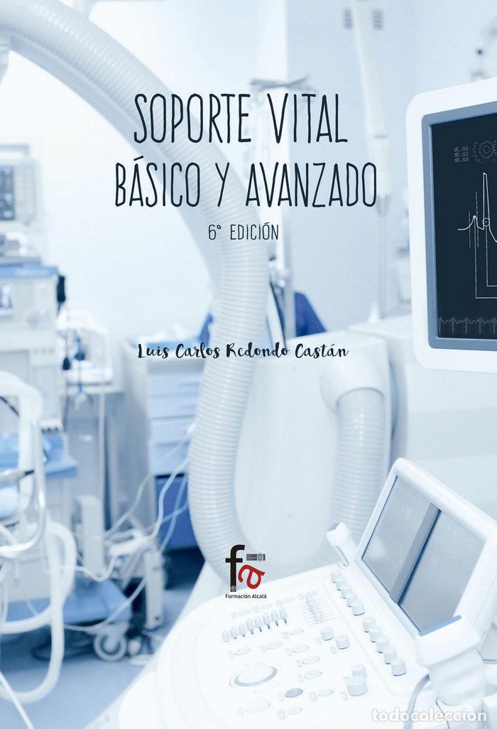 books: SOPORTE VITAL BASICO Y AVANZADO 6&ordf;ED - REDONDO CASTAN, LUIS CARLOS