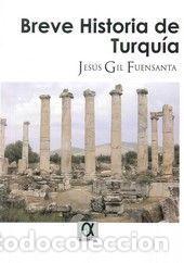 Libros: BREVE HISTORIA DE TURQUIA - GIL FUENSANTA, JESUS