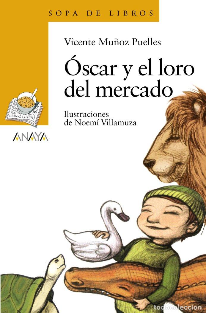 Libros: OSCAR Y EL LORO DEL MERCADO - MU&Ntilde;OZ PUELLES, VICENTE