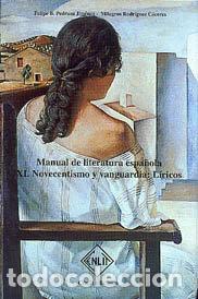 Libros: MANUAL DE LITERATURA ESPA&Ntilde;OLA. TOMO XI: NOVECENTISMO Y VANGU - FELIPE B. PEDRAZA JIMENEZ