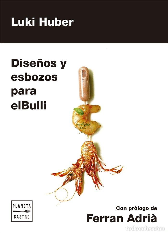 Libros: DISE&Ntilde;OS Y ESBOZOS PARA ELBULLI - HUBER, LUKI