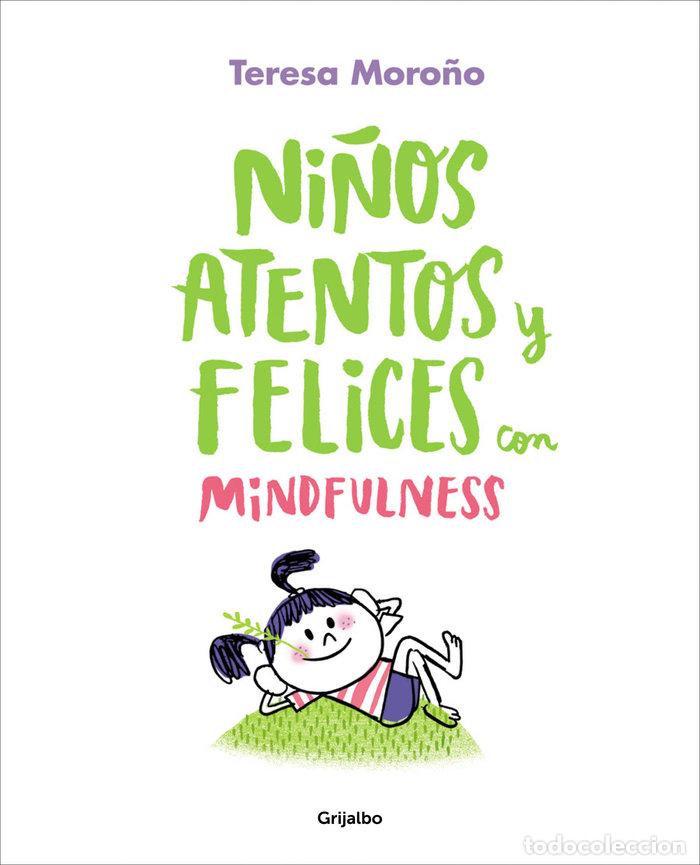 Libros: NI&Ntilde;OS ATENTOS Y FELICES CON MINDFULNESS - MORO&Ntilde;O, TERESA