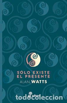 Libros: SOLO EXISTE EL PRESENTE - WATTS, ALAN