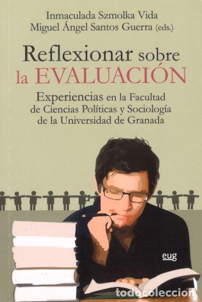 Libros: REFLEXIONAR SOBRE LA EVALUACION - SZMOLKA, INMACULADA
