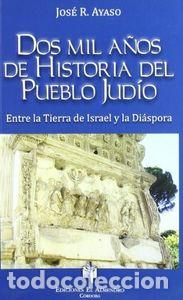 Livres: DOS MIL A&Ntilde;OS DE HISTORIA DEL PUEBLO JUDIO - AYASO, JOSE R.