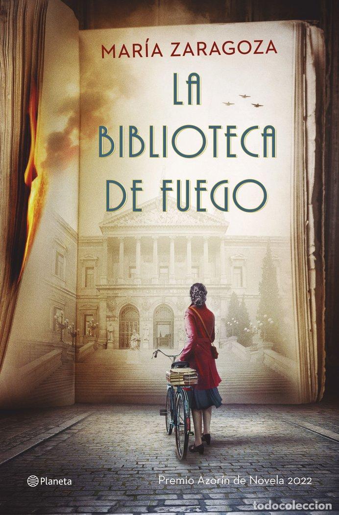 Livres: LA BIBLIOTECA DE FUEGO PREMIO AZORIN 2022 - MARIA ZARAGOZA