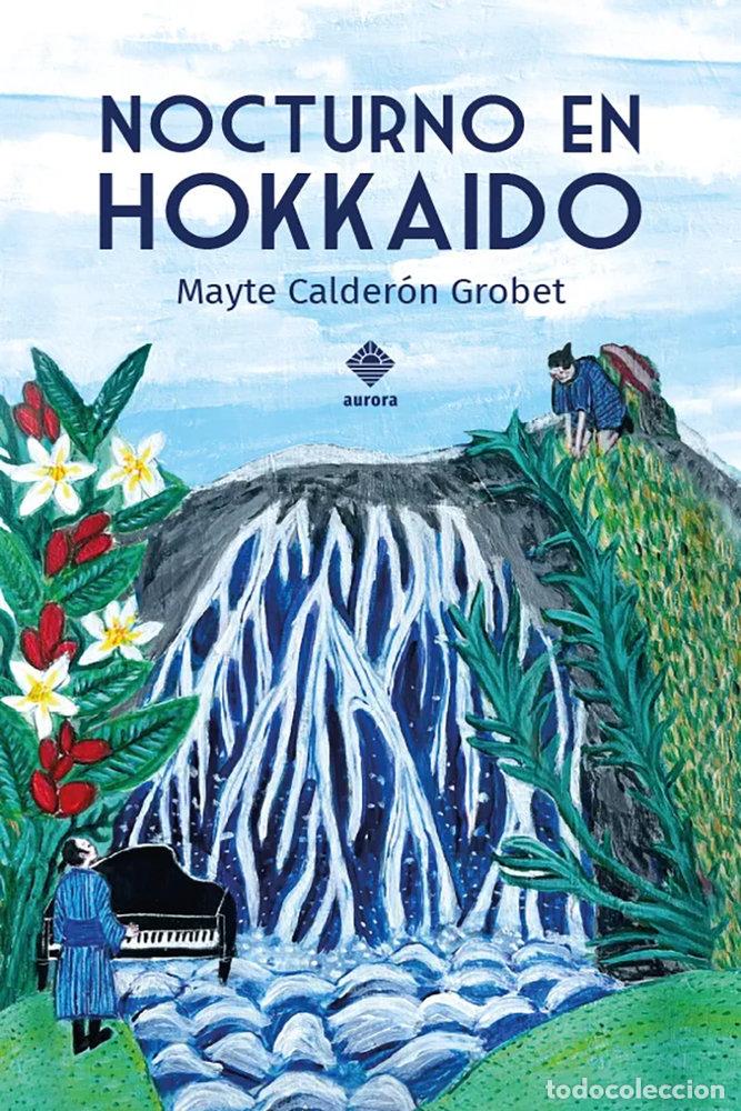 Libros: NOCTURNO EN HOKKAIDO - CALDERON GROBET, MAYTE