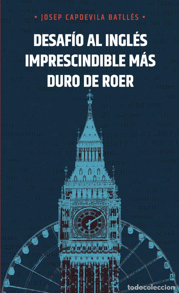 Libros: DESAFIO AL INGLES IMPRESCINDIBLE MAS DURO DE ROER - CAPDEVILA BATLLES, JOSEP