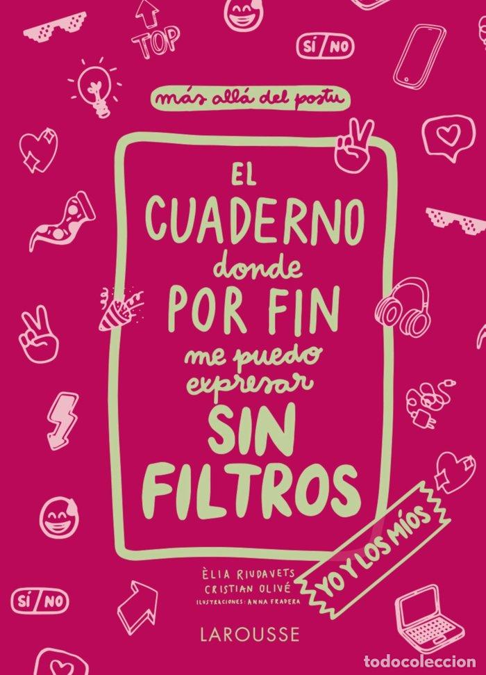Libros: EL CUADERNO DONDE POR FIN ME PUEDO EXPRESAR SIN FILTROS. YO - OLIVE PE&Ntilde;AS, CRISTIAN