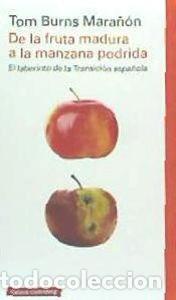 Libros: DE LA FRUTA MADURA A LA MANZANA PODRIDA - BURNS MARA&Ntilde;ON, TOM