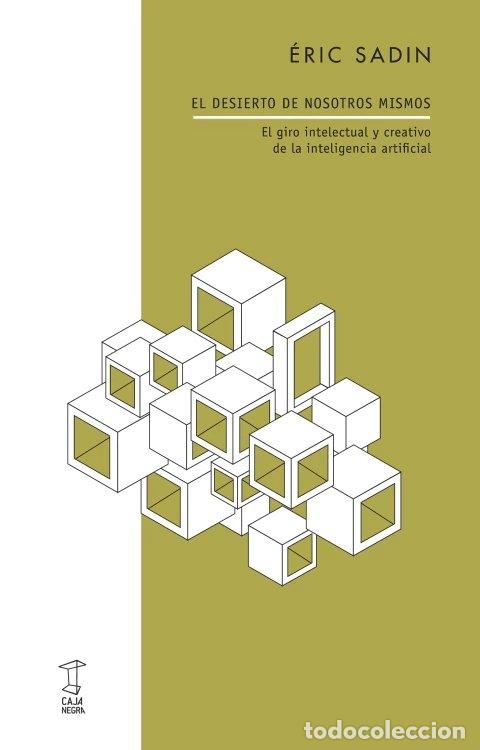 Libri: EL DESIERTO DE NOSOTROS MISMOS - SADIN, ERIC
