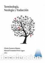 Libri: TERMINOLOGIA NEOLOGIA Y TRADUCCION - GUERRERO RAMOS, GLORIA