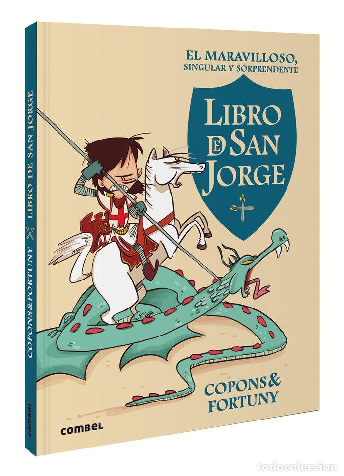 Libri: EL MARAVILLOSO SINGULAR Y SORPRENDENTE LIBRO DE SAN JORGE - COPONS RAMON, JAUME