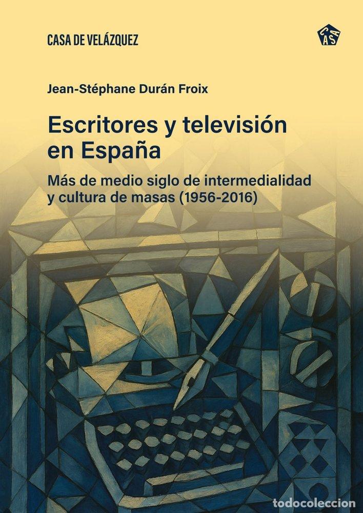 books: ESCRITORES Y TELEVISION EN ESPA&Ntilde;A - DURAN FROIX, JEAN-STEPHANE