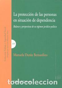 Libros: PROTECCION DE LAS PERSONAS SITUACION DEPENDENCIA - DURAN BERNARDINO, MANUELA