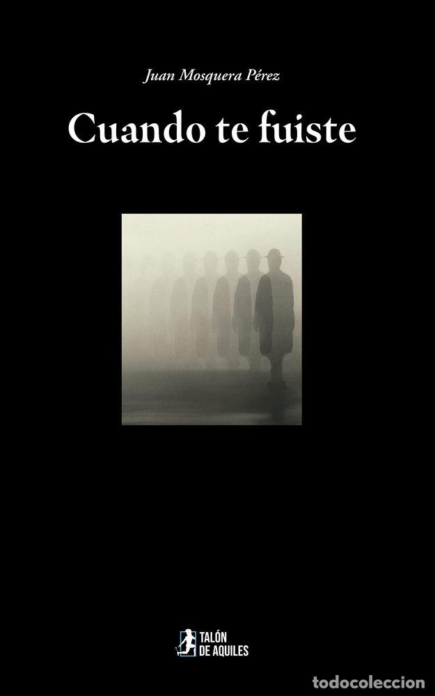 Libros: CUANDO TE FUISTE - MOSQUERA PEREZ, JUAN