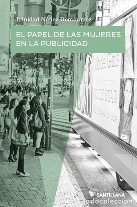 Libros: PAPEL DE LAS MUJERES EN LA PUBLICIDAD,EL - NU&Ntilde;EZ DOMINGUEZ, TRINICAD