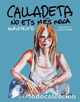 Libri: CALLADETA NO ETS MES MACA - PRIETO GONZALEZ, NURIA
