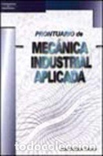 Libri: PRONTUARIO MECANICA INDUSTRIAL APLICADA - ROLDAN VILORIA