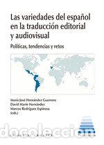 Libri: LAS VARIEDADES DEL ESPA&Ntilde;OL EN LA TRADUCCION EDITORIAL Y AUD - HERNANDEZ GUERRERO, MARIA JOSE