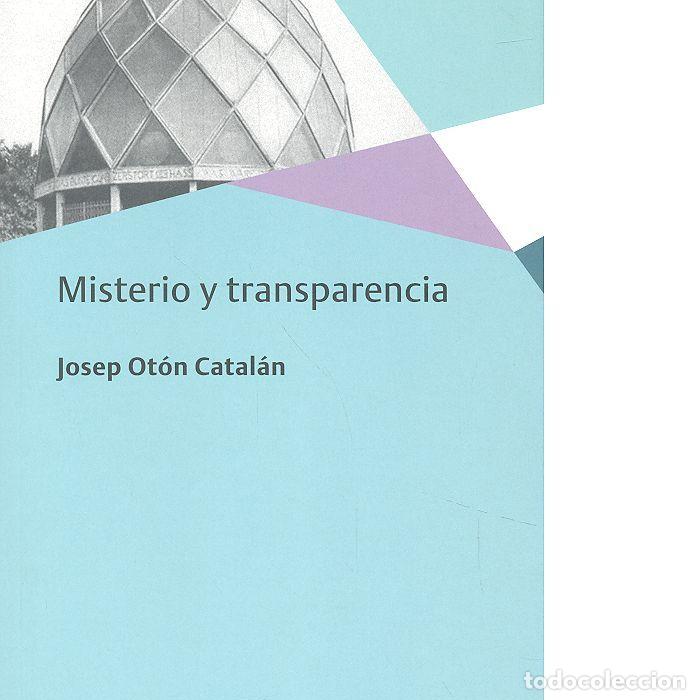Libros: MISTERIO Y TRANSPARENCIA - OTON CATALAN, JOSEP