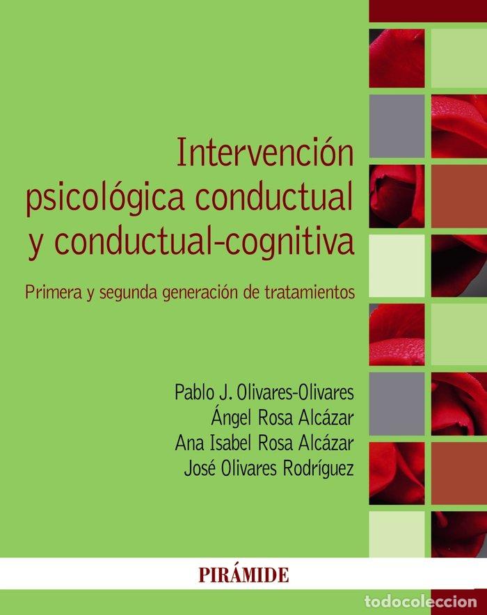 Libros: INTERVENCION PSICOLOGICA CONDUCTUAL Y CONDUCTUAL-COGNITIVA - OLIVARES OLIVARES, PABLO J.