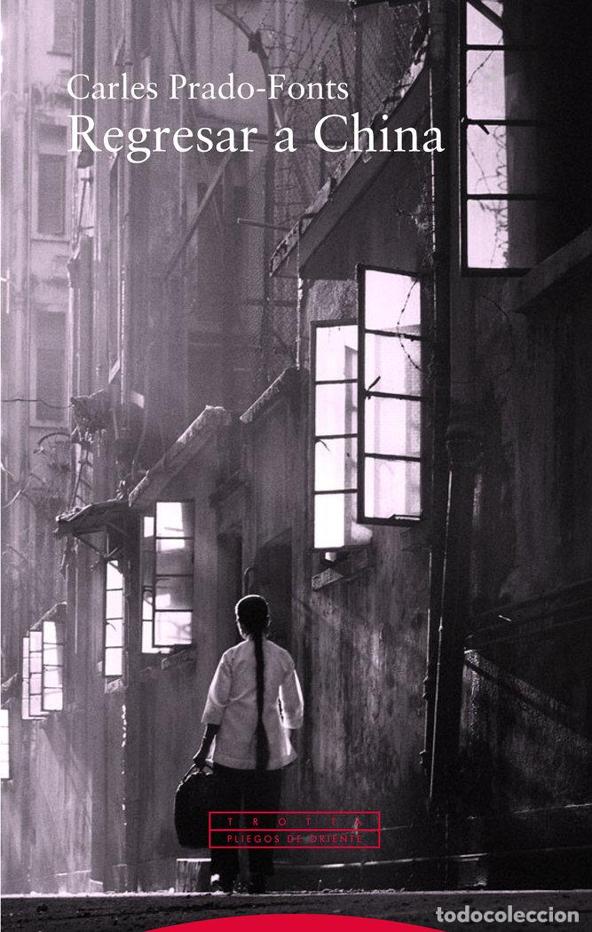 Libros: REGRESAR A CHINA - PRADO-FONTS, CARLES