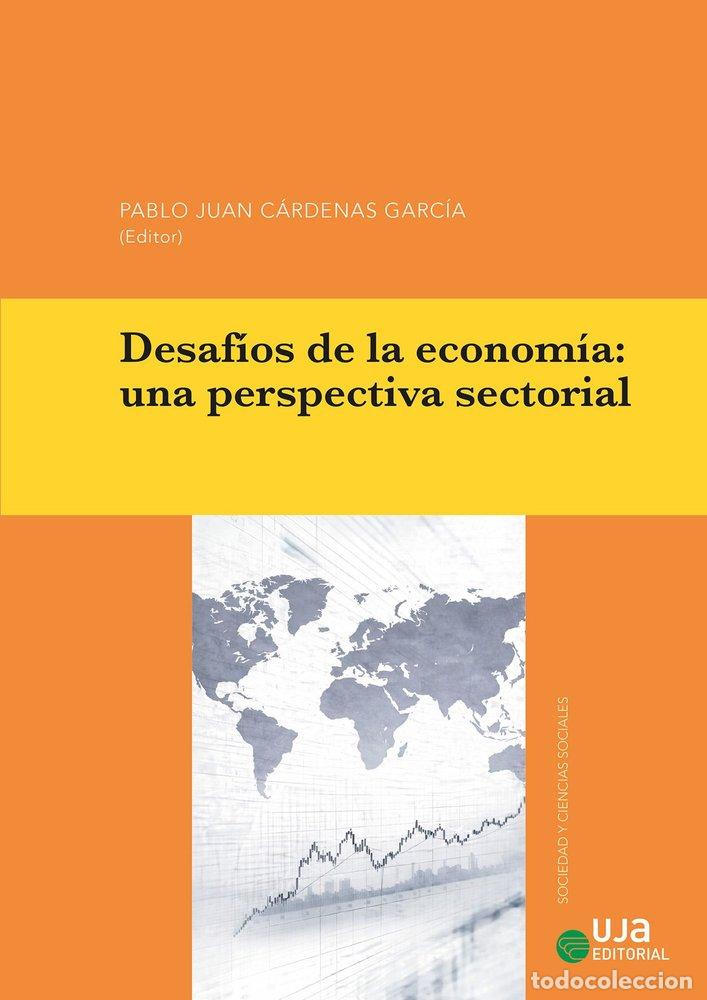 Libros: DESAFIOS DE LA ECONOMIA UNA PERSPECTIVA SECTORIAL - CARDENAS GARCIA, PABLO JUAN