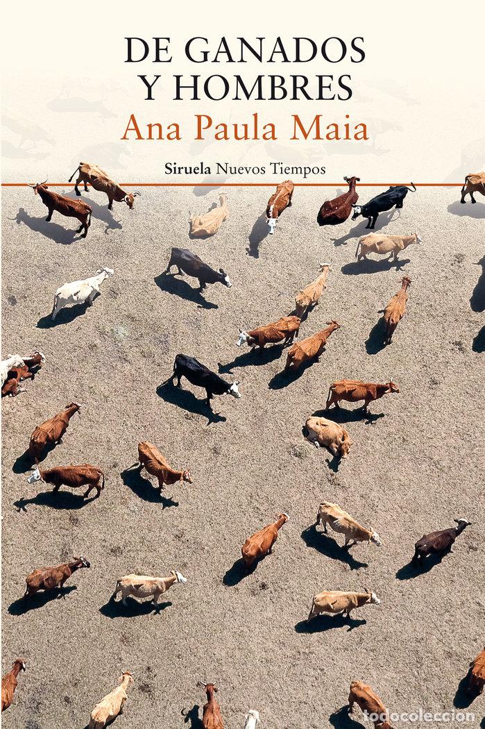 Libros: DE GANADOS Y HOMBRES - MAIA, ANA PAULA
