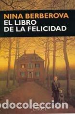 Libros: LIBRO DE LA FELICIDAD,EL - BERBEROVA, NINA