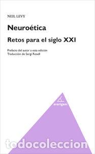 books: NEUROETICA RETOS PARA EL SIGLO XXI - LEVY, NEIL