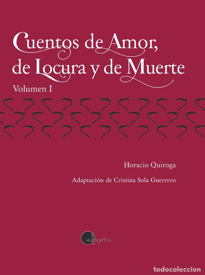 books: CUENTOS DE AMOR DE LOCURA Y DE MUERTE VOL.1 - QUIROGA, HORACIO