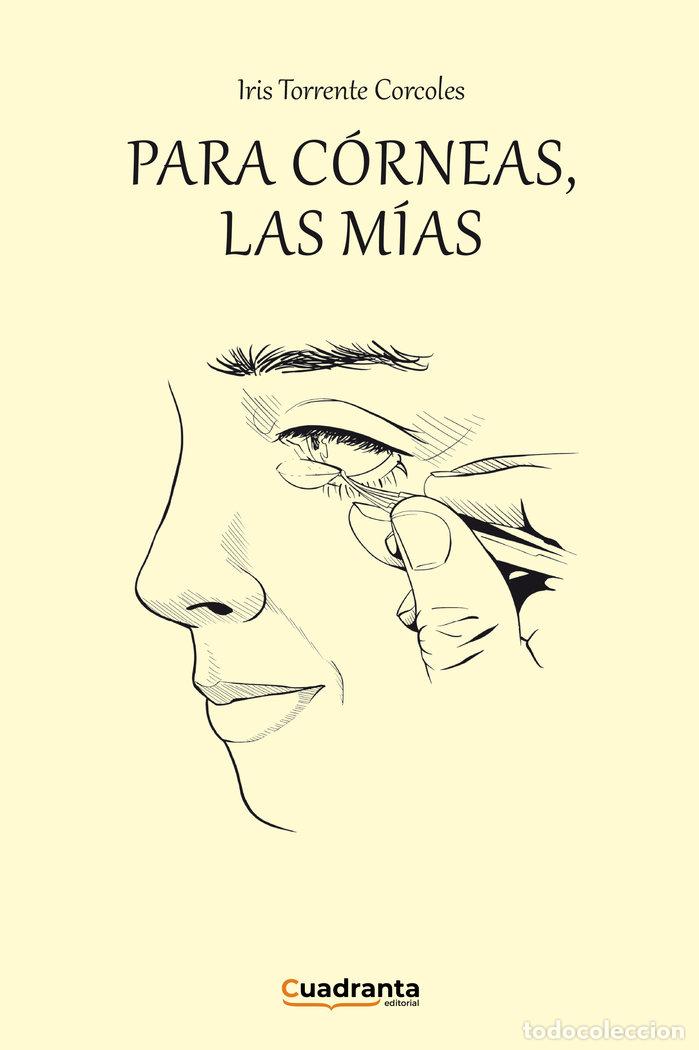 Libri: PARA CORNEAS LAS MIAS - TORRENTE CORCOLES, IRIS