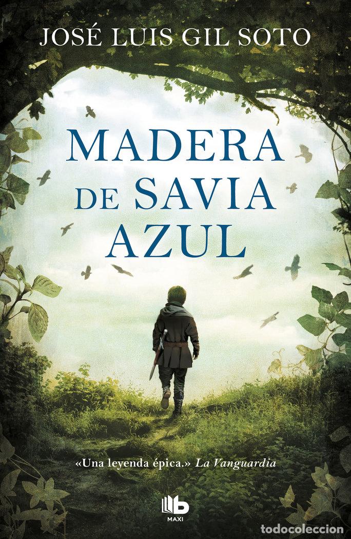 Libri: MADERA DE SAVIA AZUL - GIL SOTO, JOSE LUIS