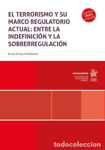 books: EL TERRORISMO Y SU MARCO REGULATORIO ACTUAL: ENTRE LA INDEFI - AVILES HERNANDEZ, ELENA