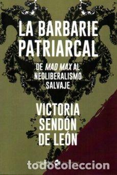 Libros: LA BARBARIE PATRIARCAL - SENDON DE LEON, VICTORIA