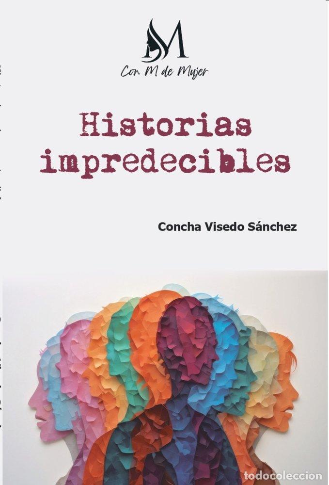 Libros: HISTORIAS IMPREDECIBLES - VISEDO SANCHEZ, CONCHA