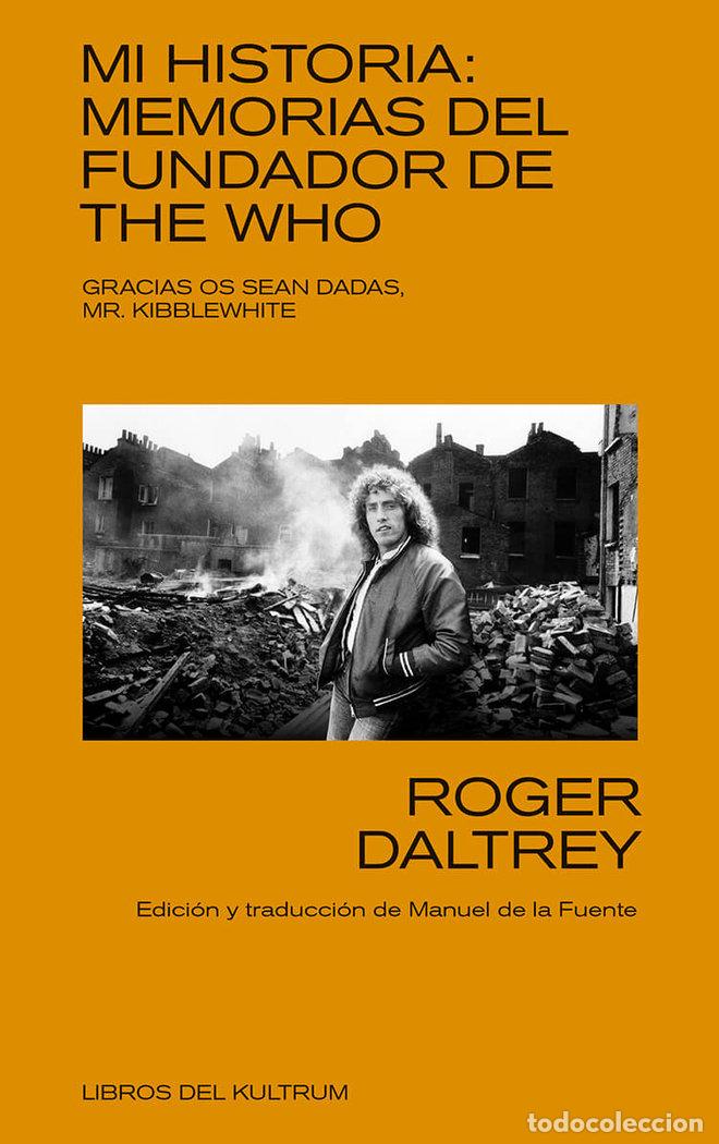 Libros: MI HISTORIA MEMORIAS DEL FUNDADOR DE THE WHO - DALTREY, ROGER