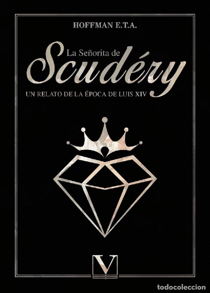 Libros: LA SE&Ntilde;ORITA DE SCUDERY - HOFFMANN, ERNST THEODOR AMADEUS