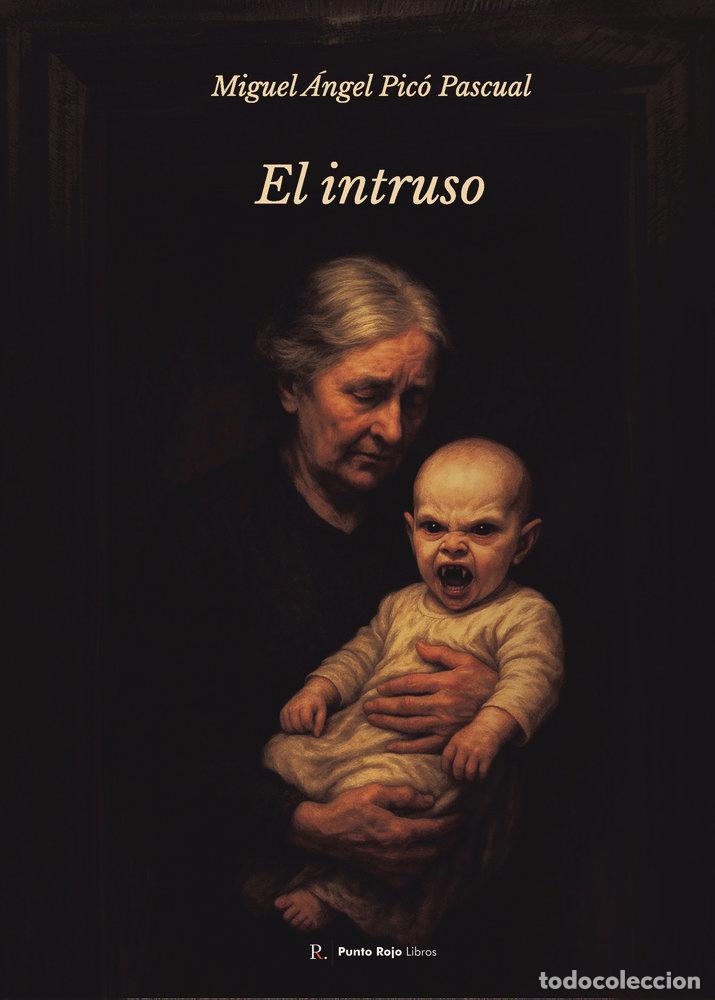 Libri: EL INTRUSO - PICO PASCUAL, MIGUEL ANGEL