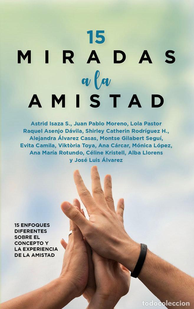 Livres: 15 MIRADAS A LA AMISTAD - ASENJO DAVILA, RAQUEL