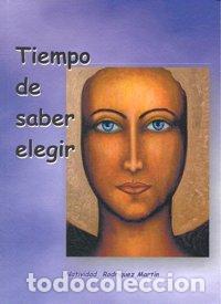 Libri: TIEMPO DE SABER ELEGIR - RODRIGUEZ MARTIN, NATIVIDAD