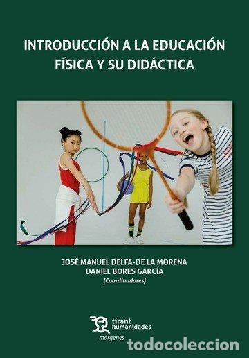 Libros: INTRODUCCION A LA EDUCACION FISICA Y SU DIDACTICA - DELFA DE LA MORENA