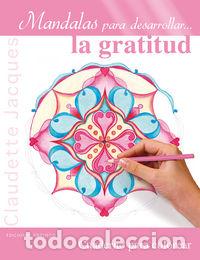 Libros: MANDALAS PARA DESARROLLAR LA GRATITUD - JACQUES, CLAUDETTE